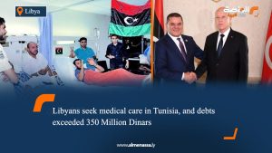 Libyans seek medical care in Tunisia, and debts exceeded 350 Million Dinars  