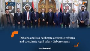 Dabaiba and Issa deliberate economic reforms and coordinate April salary disbursements