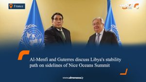 Al-Menfi and Guterres discuss Libya's stability path on sidelines of Nice Oceans Summit