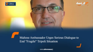 Maltese Ambassador Urges Serious Dialogue to End "Fragile" Tripoli Situation