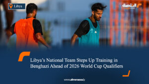 Libya’s National Team Steps Up Training in Benghazi Ahead of 2026 World Cup Qualifiers