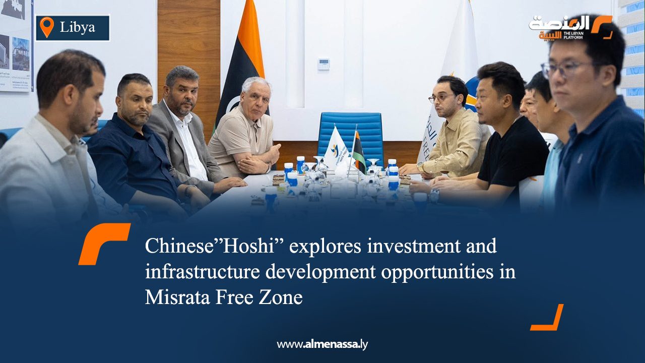 01 Chinese”Hoshi” explores investment and infrastructure development opportunities in Misrata Free Zone