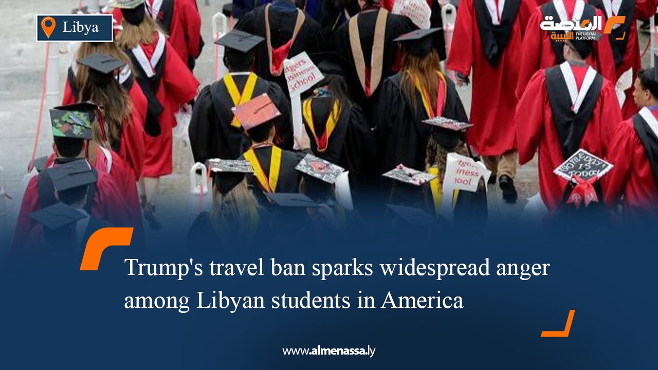 Trump's travel ban sparks widespread anger among Libyan students in America
