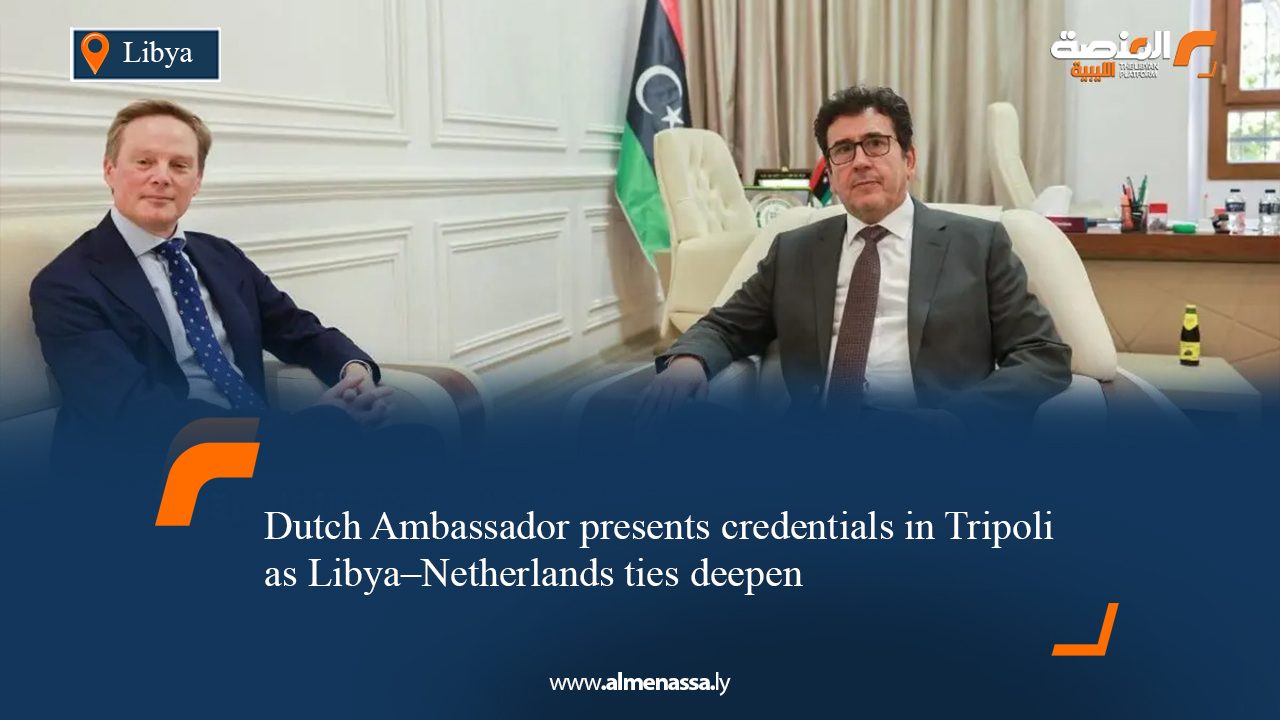 08 Dutch Ambassador presents credentials in Tripoli as Libya–Netherlands ties deepen
