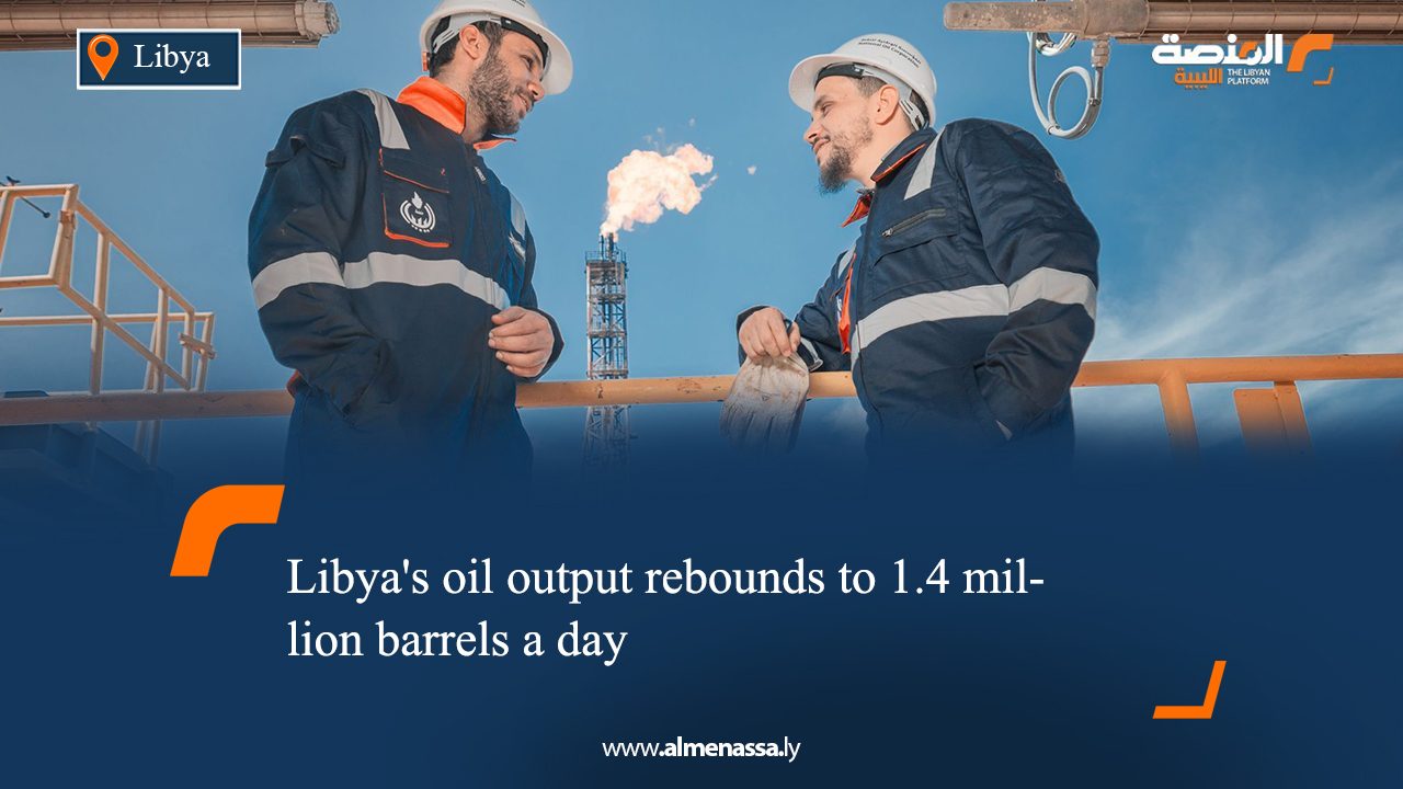 eng 12 Libya's oil output rebounds to 1.4 million barrels a day