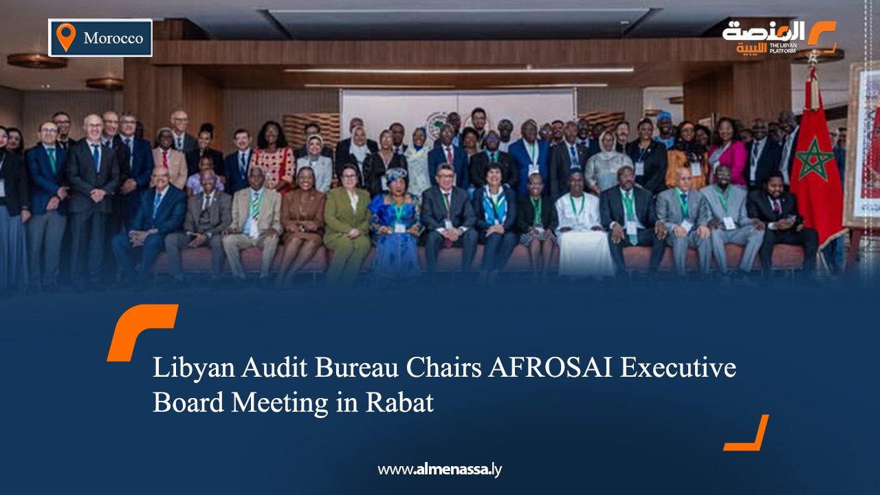 eng 2 Libyan Audit Bureau Chairs AFROSAI Executive Board Meeting in Rabat
