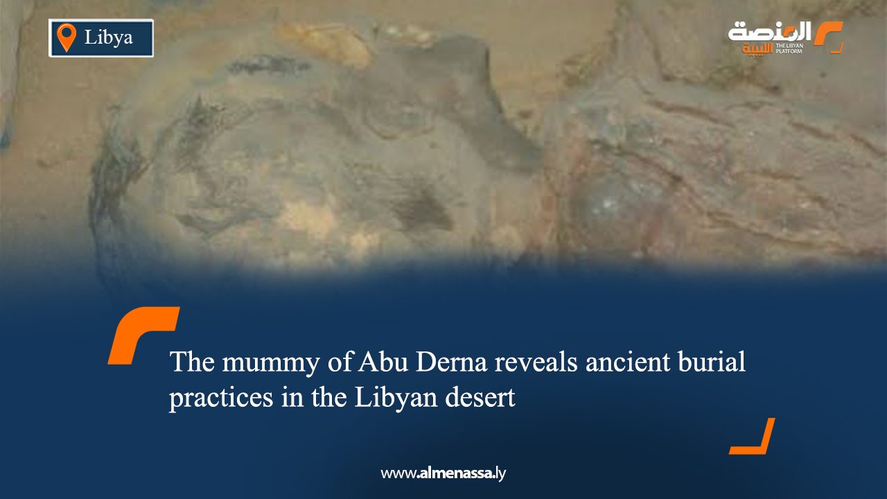 The mummy of Abu Derna reveals ancient burial practices in the Libyan desert