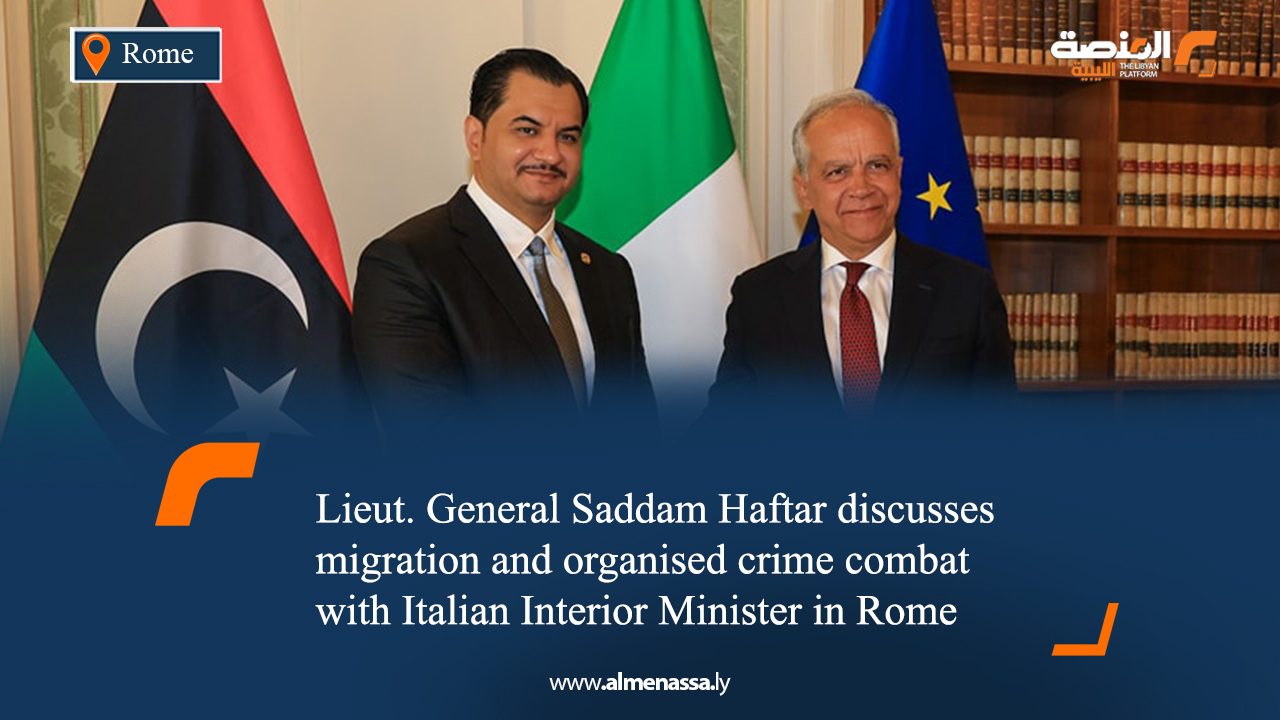 Lieut. General Saddam Haftar discusses migration and organised crime combat with Italian Interior Minister in Rome